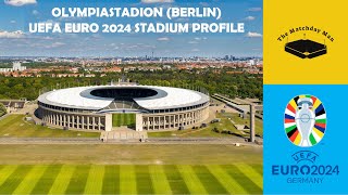 Olympiastadion Berlin UEFA EURO 2024  The Matchday Man Stadium Profile [upl. by Neram62]