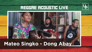 Mateo Singko  Dong Abay Cover Acoustic Reggae Live [upl. by Aseretairam306]