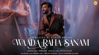 Wada Raha Sanam  Reprised Version  Hardil Pandya  bollywood Song [upl. by Elysee]