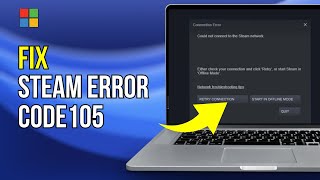 Fix Steam Error Code 105 Unable to connect the server  Server may be offline in Windows 1110 [upl. by Ylrebmek]