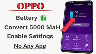 OPPO Battery 🔋 Convert 5000 MaH Enable Setting No Any App [upl. by Elyssa]