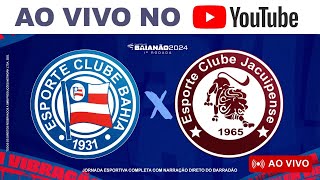 BAHIA X JACUIPENSE 🚨 AO VIVO 🚨 9ª RODADA DO CAMPEONATO BAIANO  25022024 [upl. by Ydur]