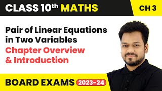 Pair of Linear Equations in Two Variables  Chapter Overview and Introduction  Class 10 Maths Ch 3 [upl. by Kall751]