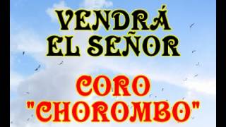 Vendra el Señor  Coro Chorombo [upl. by Josepha]