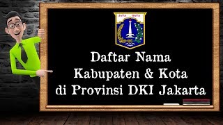 Daftar Nama Kabupaten amp Kota di Provinsi DKI Jakarta [upl. by Seif]