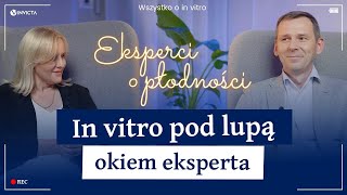 In vitro pod lupą 🔍 – okiem eksperta  EoP  Odc 5 [upl. by Namyac]