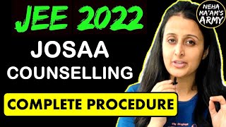 JOSAA Counselling Complete Procedure 2022  Best Choice filling Order  NEHA AGRAWAL [upl. by Malvia648]