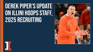 Pipers update on Illini basketball staff 2025 recruiting efforts  Illini Inquirer Podcast [upl. by Odrautse]