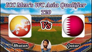 Bhutan vs Qatar  Match 5  ICC Mens T20 World Cup Asia Qualifier B [upl. by Eislel198]