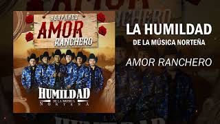 La Humildad de la Música Norteña  Huapango Amor Ranchero 2022 [upl. by Bang546]