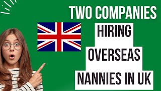 Two companies in UK hiring Overseas Nannies  With sponsorship [upl. by Cerelia649]