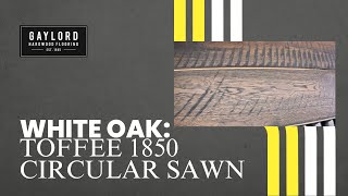 Hardwood Manufacturing White Oak Toffee 1850 Circular Sawn [upl. by Drewett]