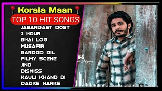 Korala Maan All Songs  New Punjab jukebox 2024  Korala Maan New Punjabi Song  Korala Maan Jukebox [upl. by Concepcion330]