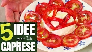 5 IDEE PER FARE LA CAPRESE  5 Quick amp Easy Ideas to make Caprese Salad [upl. by Noelc]