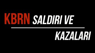 KBRN Saldırı ve Kazaları [upl. by Nissa898]