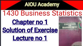 1430 Business Statistics  Solved Exercises for Chapter 1 By AIOU Academy aiouacademy [upl. by Shanly]