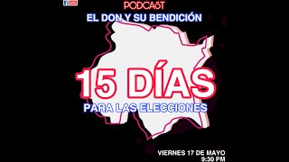 15 Días para la elección T0e Ep44 [upl. by Sair625]