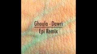 Ghoula  Dawri Epi remix [upl. by Calendre]