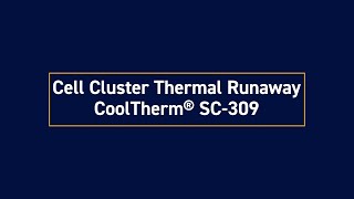 Cell Cluster Thermal Runaway CoolTherm® SC309 [upl. by Aihsercal]