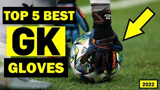 MY TOP 5 GOALKEEPER GLOVES FROM 2022 Under £100  Best Goalkeeper Gloves  Cheap Goalkeeper Gloves [upl. by Christoph]