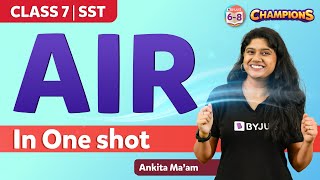 Air Class 7 Social Science Chapter 4 in One Shot  BYJUS Class 7 [upl. by Eirolam]