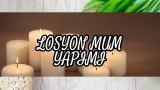 LOSYON MUM veya DOĞAL MUM veya SOYA MUM nasıl yapılır [upl. by Notgnirrab504]