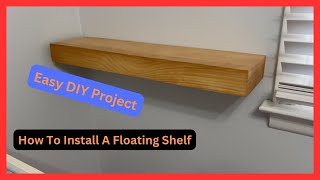 How To Install A Floating Shelf  Easy DIY Project [upl. by Folly]