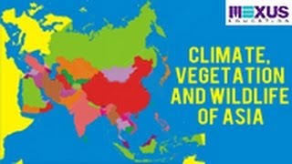 Climate Vegetation and Wildlife of Asia [upl. by Nylirrej]