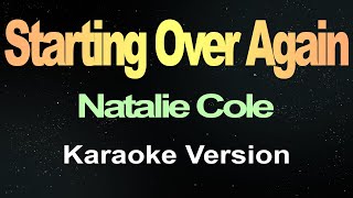 Starting Over Again  Natalie Cole Karaoke Version [upl. by Leirda]