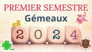 ♊️GÉMEAUX  Premier semestre 2024 [upl. by Beal]