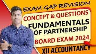 Partnership Fundamentals  Exam Gap Revision Concept amp Questions Class 12 Accounts Board exam 2024 [upl. by Octavus]