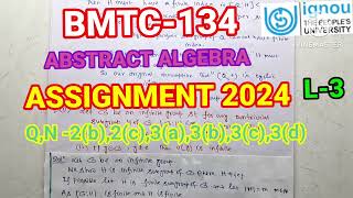 ASSIGNMENTS 2024BMTC134ABSTRACT ALGEBRASOLUTION  Q NO 2b 2c3a to 3d [upl. by Danuloff]