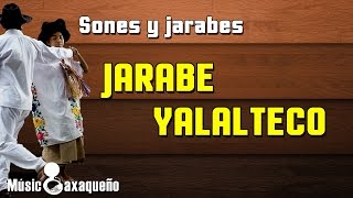 JARABE YALALTECO  Sones y Jarabes  MÚSICOAXAQUEÑO [upl. by Cletis]