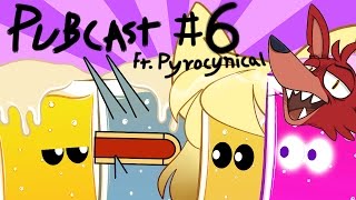 Pubcast Ep 6 Ft Pyrocynical MILLION SUBSCRIBER SPECIAL OUT NOW [upl. by Uuge977]