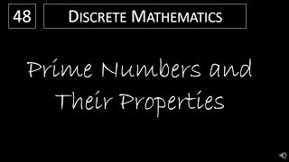 Discrete Math  431 Prime Numbers and Their Properties [upl. by Ridinger]