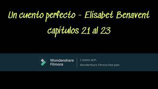 un cuento perfecto  elisabet benavent capitulos del 21 al 23 [upl. by Aramaj]