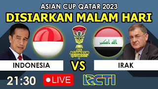 ⚫Disiarkan Live RCTI Jadwal pertandingan Indonesia vs Irak Piala Asia Qatar 2023 [upl. by Submuloc]