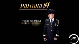 Patrulla 81  Todo Se Paga Disco Completo 2017 [upl. by Nnod]