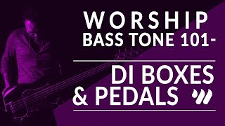 Worship Bass Guitar Tone 101  Direct Boxes amp Pedals [upl. by Labina]