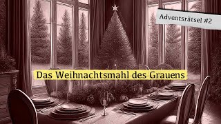 Das Weihnachtsmahl des Grauens  Adventsrätsel 2 Podcast [upl. by Eneg725]