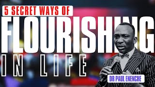 THE SECRETS OF FLOURISHING IN LIFE BY DR PAUL ENENCHE [upl. by Esertak]