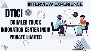 DTICI Interview Experience  Daimler Truck Innovation Center India Private Limited Interview [upl. by Atinrev]