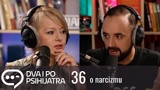 O narcizmu  neshvaćeno savršenstvo  Dva i po psihijatra ep 36 [upl. by Barrus710]