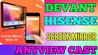 DEVANT and HISENSE SMART TV DEMO FOR ANYVIEW CAST [upl. by Ahsytal]