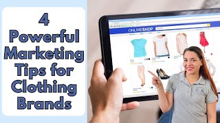 4 Powerful Marketing Tips for Clothing Brands  eCommerce [upl. by Noelopan]