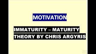 ImmaturityMaturity Theory by Chris Argyris [upl. by Icart]