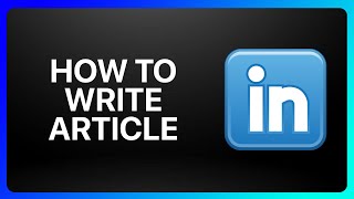 How To Write Article On LinkedIn Tutorial [upl. by Gudrin307]