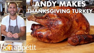 Andy Makes Thanksgiving Turkey  From the Test Kitchen  Bon Appétit [upl. by Nyved]