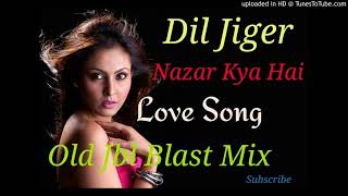 Dil Jigar Nazar Kya HaiLove Song DjJbl Blast Mix [upl. by Shields]