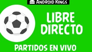 LIBRE DIRECTO Android  Ver partidos de cualquier deporte en vivo GRATIS  señal HD  2015 [upl. by Ehrman]